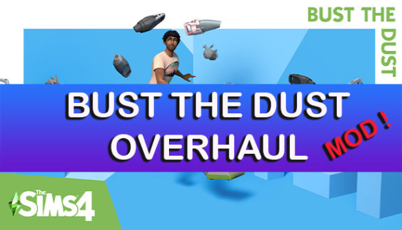 Sims 4 BUST THE DUST Mods OVERHAUL MiCat Game