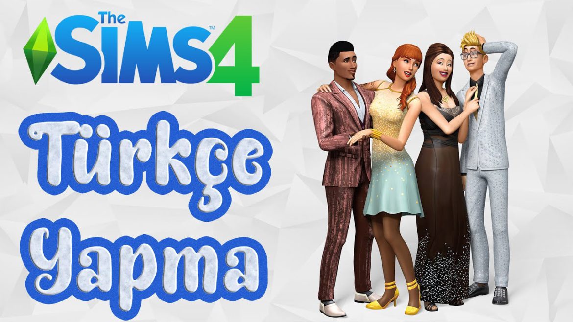 Sims 4 Türkçe Yapma