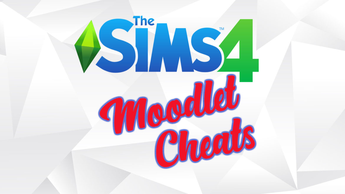 Sims 4 Emotions & Moodlet Cheats