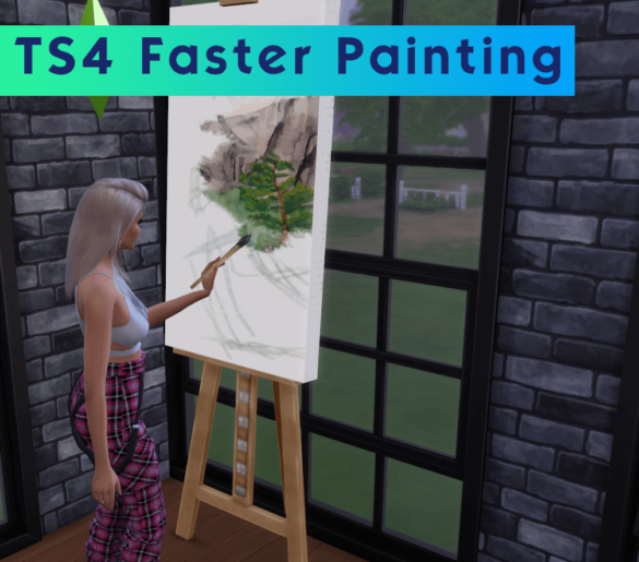 Sims 4 Faster Painting