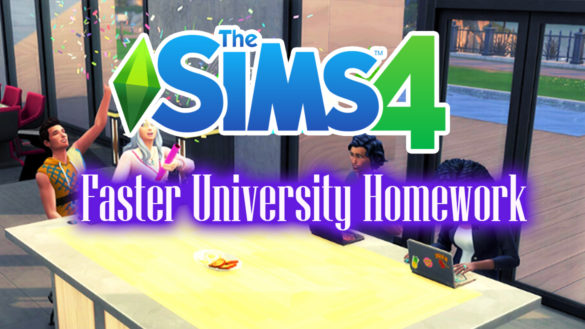 Sims 4 Faster Homework (University Edition)