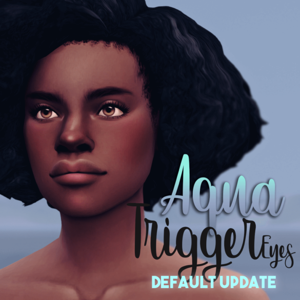 Sims 4 aqua trigger eyes
