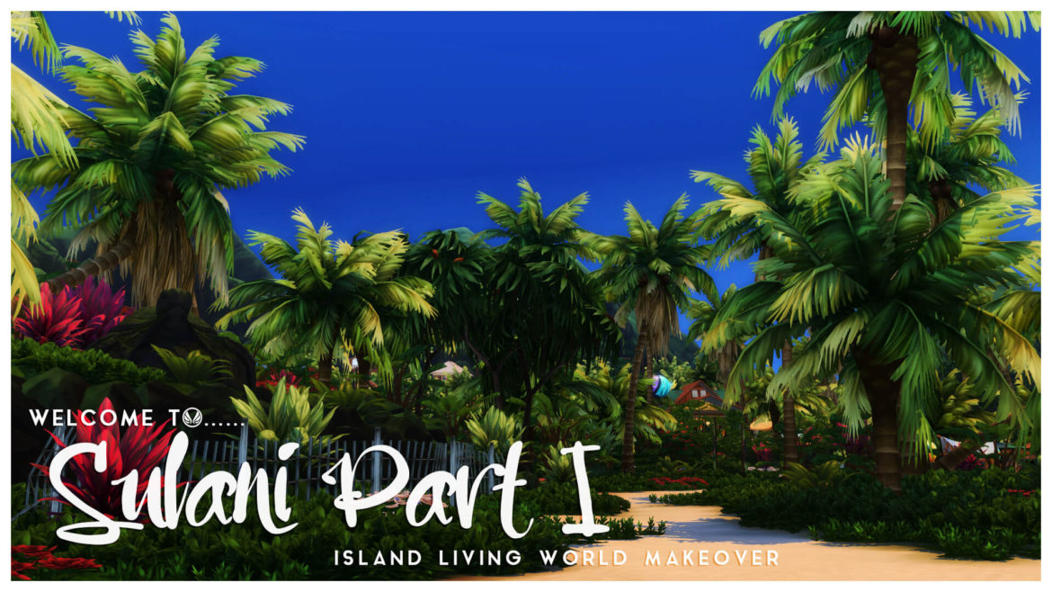 Sims 4 welcome to sulani world makeover part i - MiCat Game