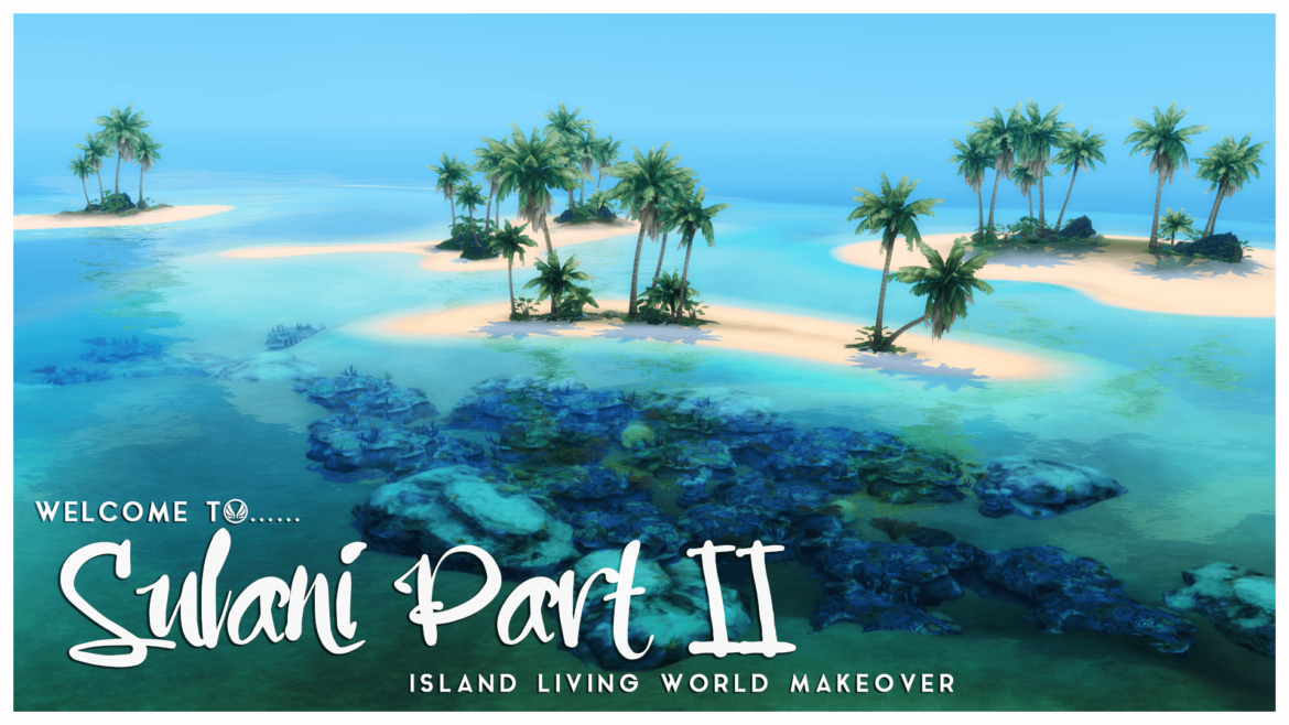 Sims 4 welcome to sulani world makeover part ii time