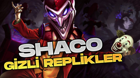 LOL SHACO BİLİNMEYEN REPLİKLERİ - LEAGUE OF LEGENDS